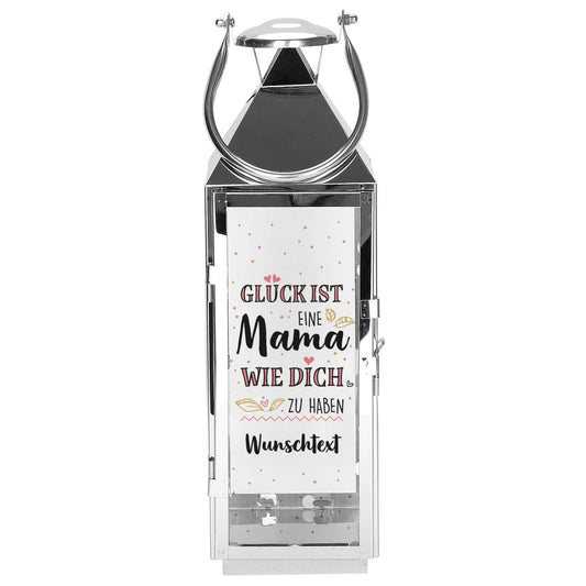 Glück ist, eine Mama wie dich zu haben - Laterne mit Aufdruck