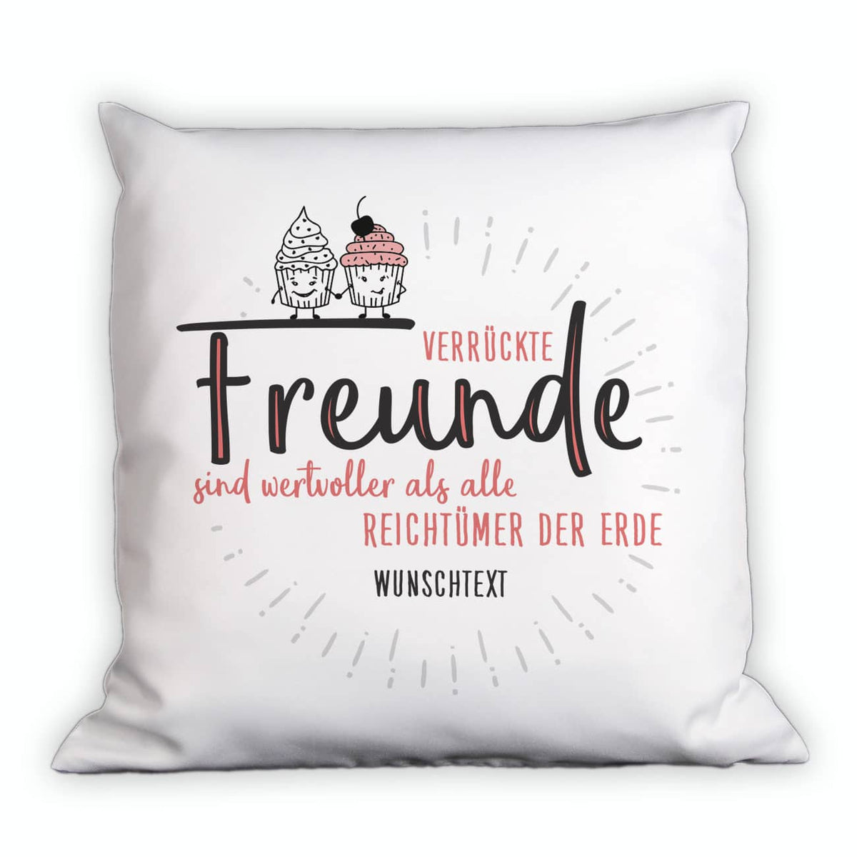 Verrückte Freunde sind wertvoller als alle Reichtümer der Erde - Kissen mit Wunschtext