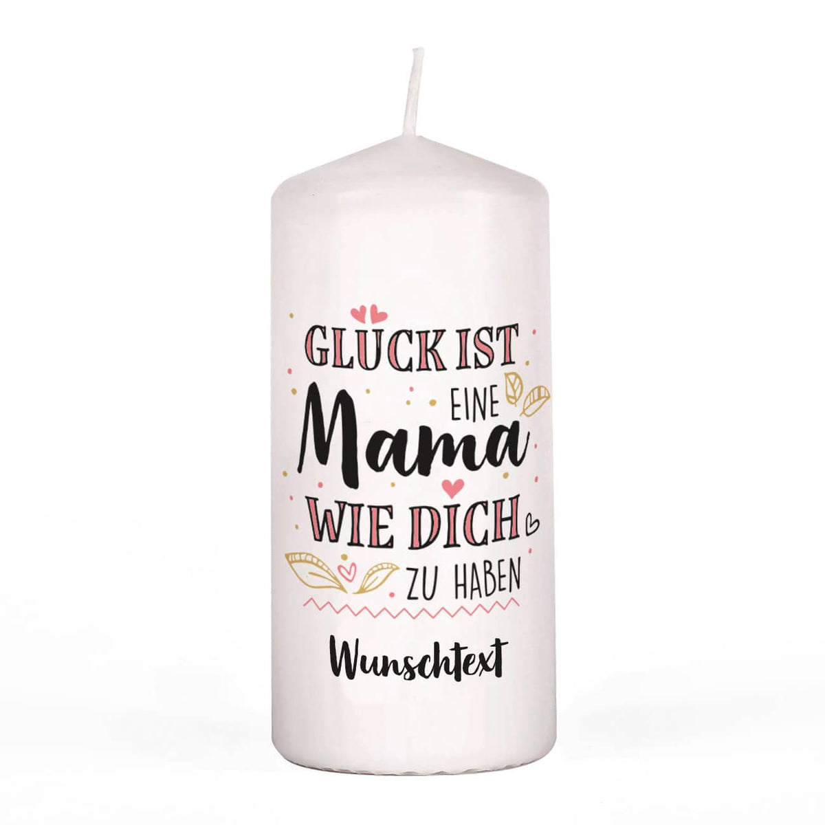 Glück ist, eine Mama wie dich zu haben - Stumpenkerze zum Muttertag