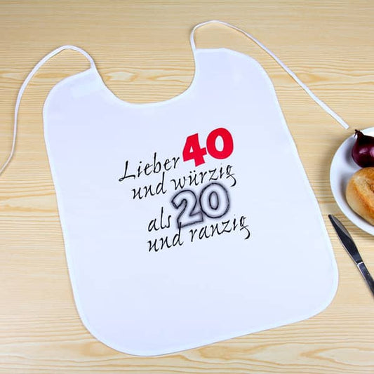 Großer Latz Lieber 40 und würzig als 20 und ranzig
