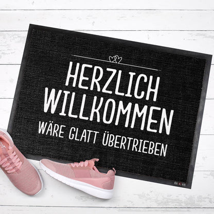 Herzlich Willkommen wäre übertrieben - Fussmatte mit Ihrem Spruch