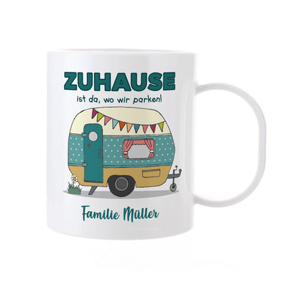 Zuhause ist da, wo wir parken - Campingtasse aus bruchfestem Kunststoff