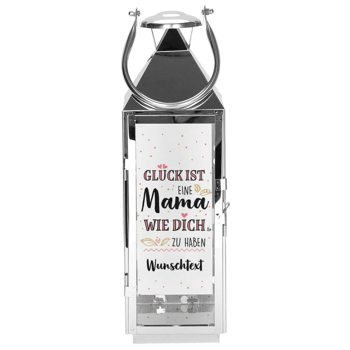 Glück ist, eine Mama wie dich zu haben - Laterne mit Aufdruck